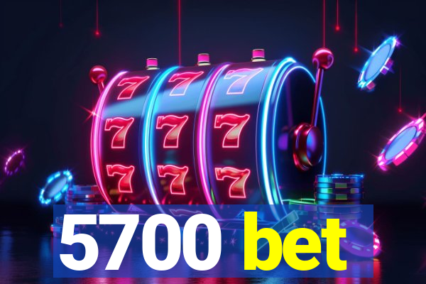 5700 bet